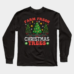 Farm fresh christmas trees Long Sleeve T-Shirt